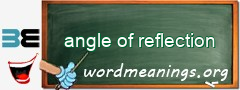 WordMeaning blackboard for angle of reflection